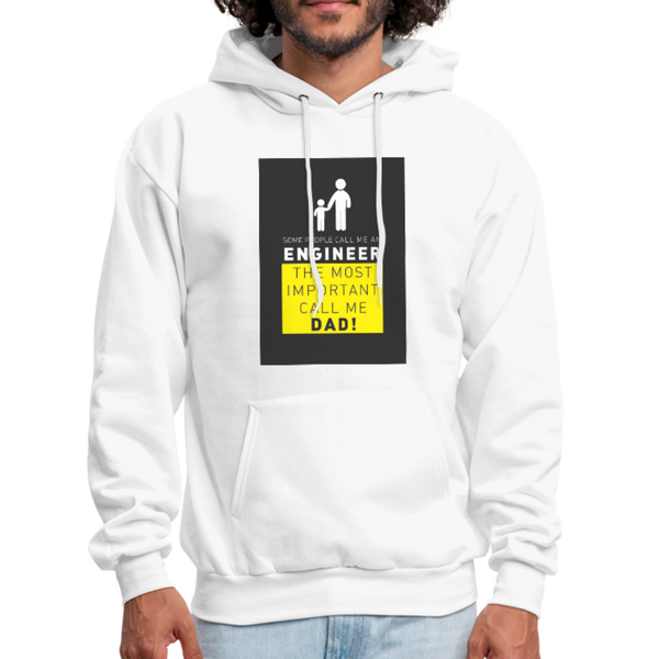 Some People Call Me An Engineer The Most Important Call Me Dad! Men's Hoodie - white