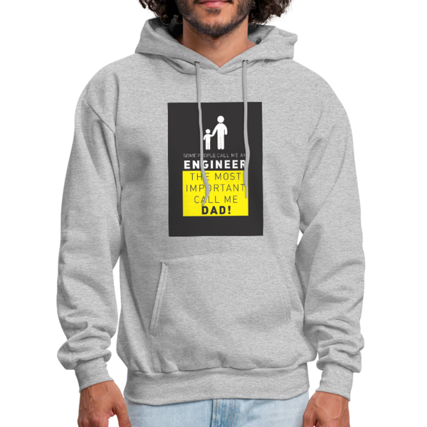 Some People Call Me An Engineer The Most Important Call Me Dad! Men's Hoodie - heather gray
