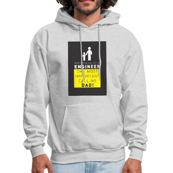 Some People Call Me An Engineer The Most Important Call Me Dad! Men's Hoodie - ash