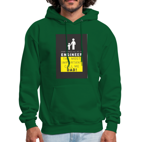 Some People Call Me An Engineer The Most Important Call Me Dad! Men's Hoodie - forest green