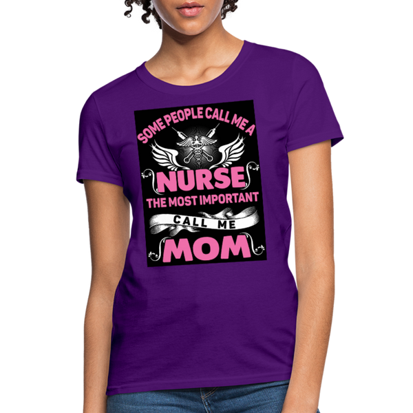 Some People Call Me A Nurse The Most Important Call Me Mom Women's T-Shirt - purple