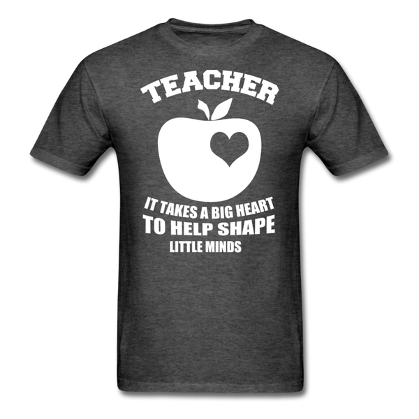Teacher It Takes A Big Heart To Help Shape Little Minds Men's T-Shirt - heather black