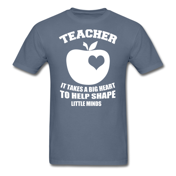 Teacher It Takes A Big Heart To Help Shape Little Minds Men's T-Shirt - denim