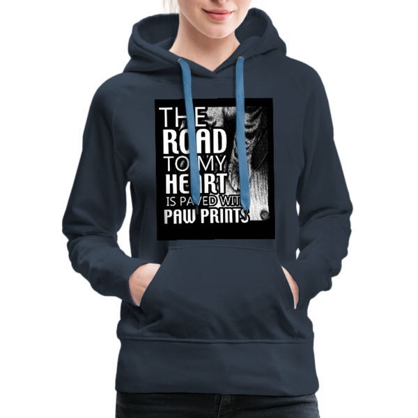 The Road To My Heart Is Paved With Paw Prints Women’s Premium Hoodie - navy