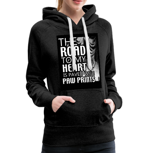 The Road To My Heart Is Paved With Paw Prints Women’s Premium Hoodie - charcoal gray