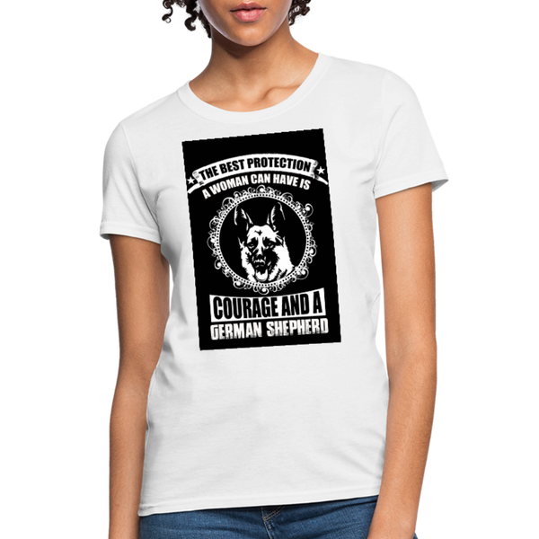 The Best Protection A Woman Can Have Is Courage And A German Shephard Women's T-Shirt - white