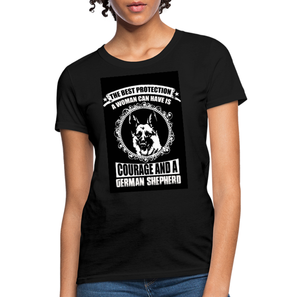 The Best Protection A Woman Can Have Is Courage And A German Shephard Women's T-Shirt - black
