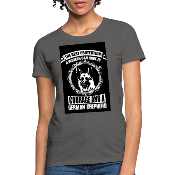 The Best Protection A Woman Can Have Is Courage And A German Shephard Women's T-Shirt - charcoal