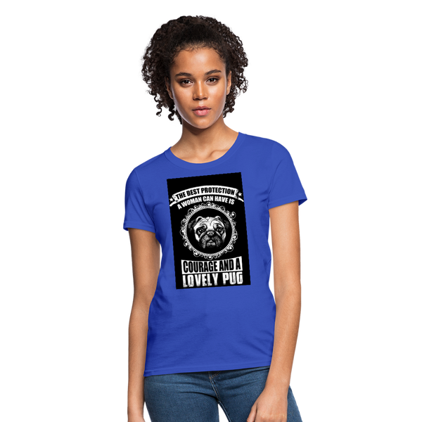 The Best Protection A Woman Can Have Is Courage And A Lovely Pug Women's T-Shirt - royal blue