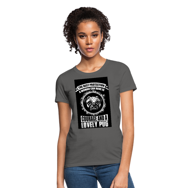 The Best Protection A Woman Can Have Is Courage And A Lovely Pug Women's T-Shirt - charcoal