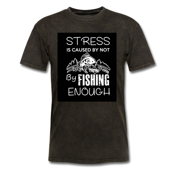 Stress Is Caused By Not Fishing Enough Men's T-Shirt - mineral black