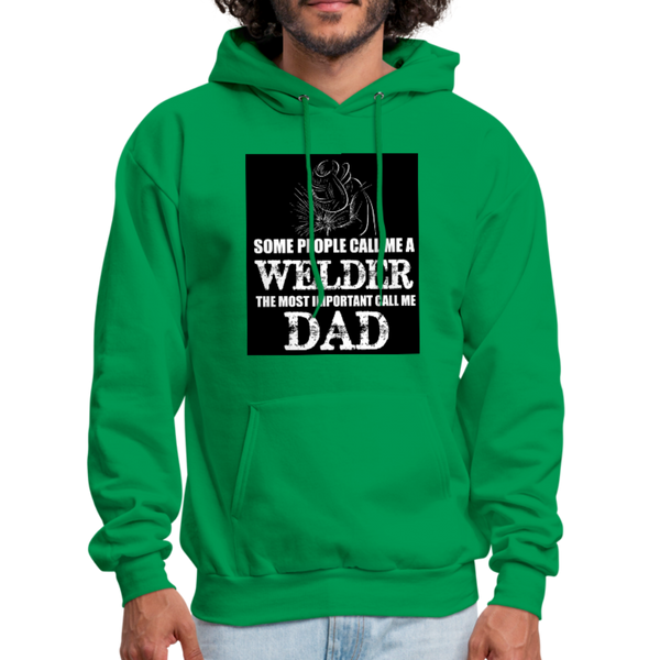Some People Call Me A Welder The Most Important Call Me Dad Men's Hoodie - kelly green