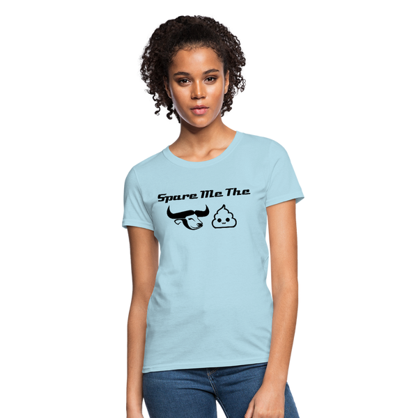 Spare Me The Bull Crap (Emoji Humor) Women's T-Shirt - powder blue