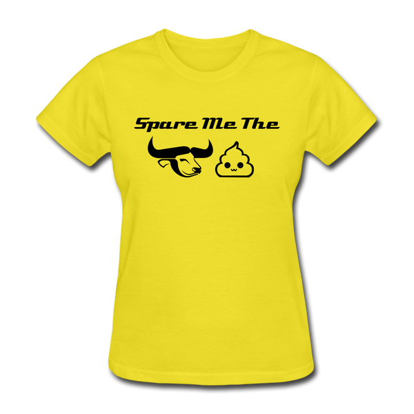 Spare Me The Bull Crap (Emoji Humor) Women's T-Shirt - yellow