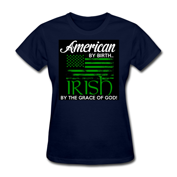 American By Birth Irish By The Grace Of God Women's T-Shirt - navy