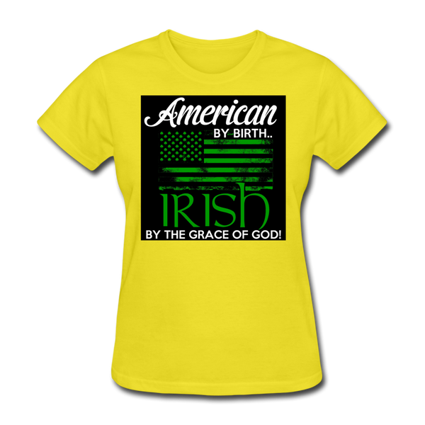 American By Birth Irish By The Grace Of God Women's T-Shirt - yellow