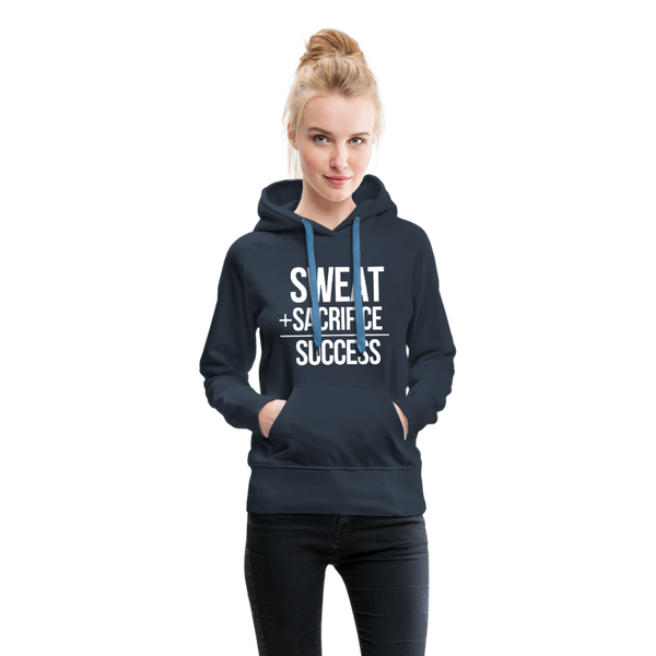 Sweat + Sacrifice Equals Success Women’s Premium Hoodie - navy