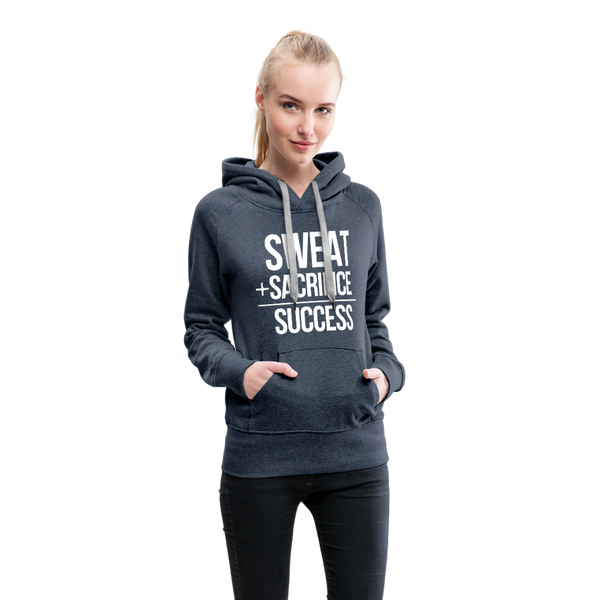 Sweat + Sacrifice Equals Success Women’s Premium Hoodie - heather denim