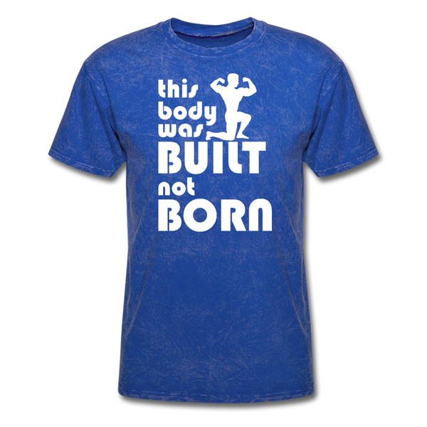 This Body Was Built Not Born Men's T-Shirt - mineral royal