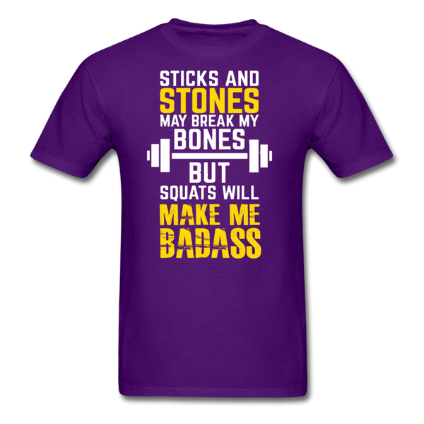 Sticks & Stones May Break My Bones But Squats Will Make Me Bad Ass Men's T-Shirt - purple