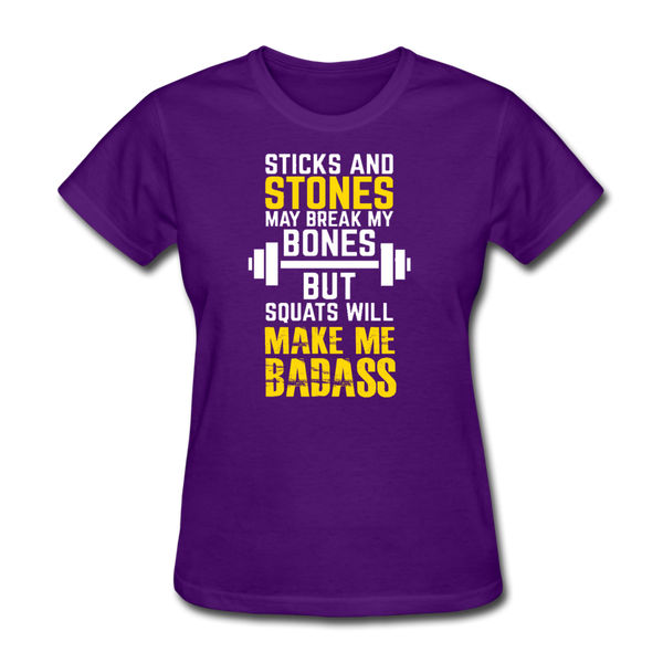 Sticks & Stones May Break My Bones But Squats Will Make Me Bad AssWomen's T-Shirt - purple