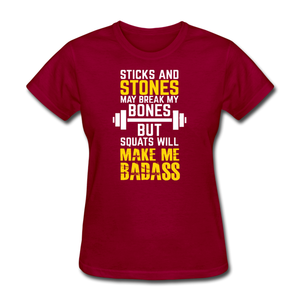 Sticks & Stones May Break My Bones But Squats Will Make Me Bad AssWomen's T-Shirt - dark red
