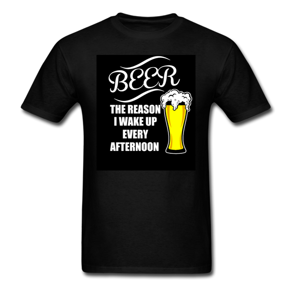 Beer The Reason I Wake Up Every Afternoon Men's T-Shirt - black