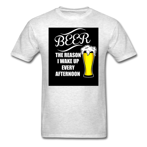 Beer The Reason I Wake Up Every Afternoon Men's T-Shirt - light heather gray