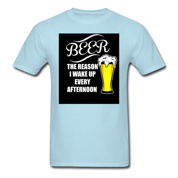 Beer The Reason I Wake Up Every Afternoon Men's T-Shirt - powder blue