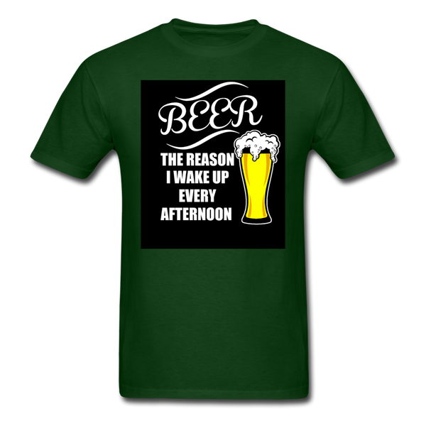 Beer The Reason I Wake Up Every Afternoon Men's T-Shirt - forest green