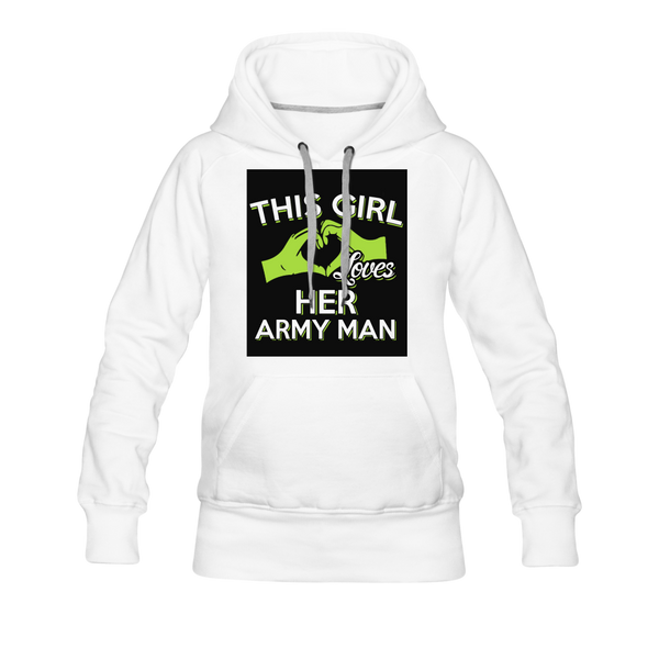 This Girl Loves Her Army Man Women’s Premium Hoodie - white