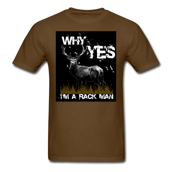 Why Yes I'm A Rack Man Men's T-Shirt - brown