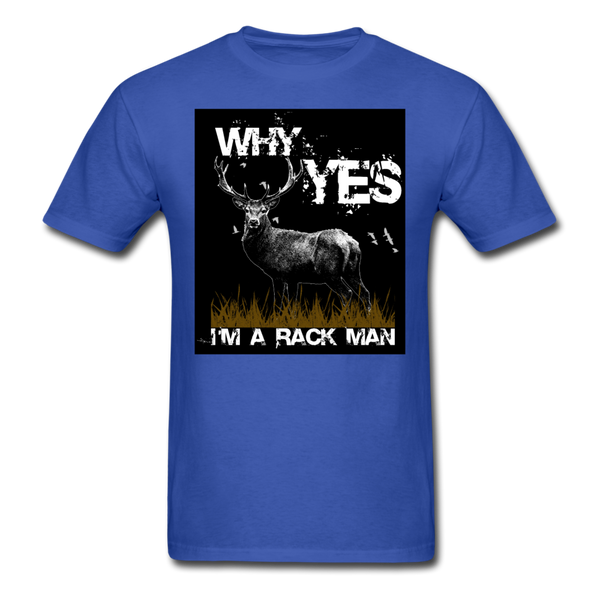 Why Yes I'm A Rack Man Men's T-Shirt - royal blue