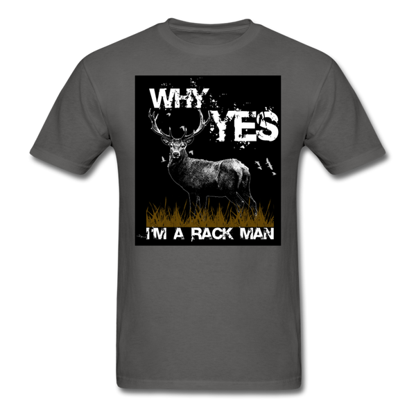 Why Yes I'm A Rack Man Men's T-Shirt - charcoal