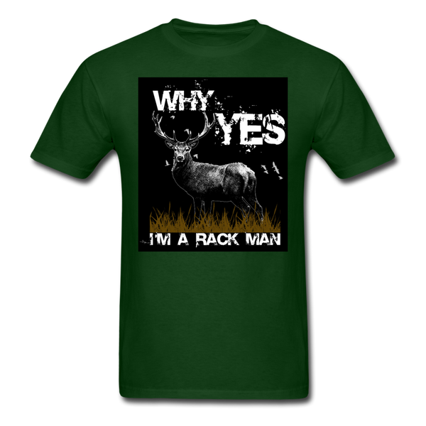 Why Yes I'm A Rack Man Men's T-Shirt - forest green