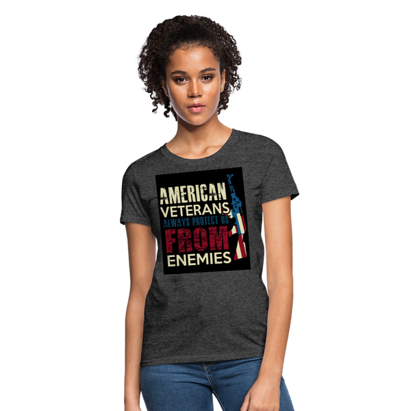American Veterans Always Protect Us From Enemies Women's T-Shirt - heather black