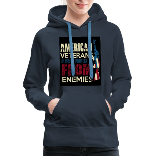 American Veterans Always Protect Us From Enemies Women’s Premium Hoodie - navy