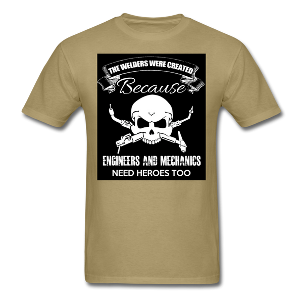 The Welders Were Created Because Engineers & Mechanics Need Heroes Too Men's Classic T-Shirt - khaki