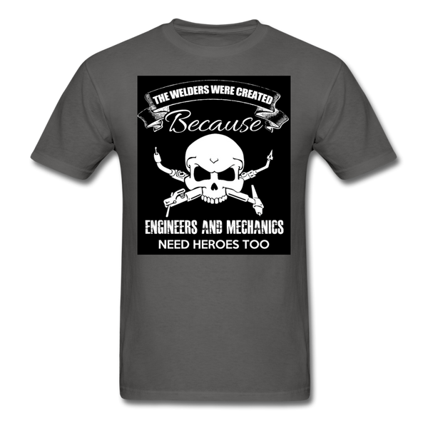 The Welders Were Created Because Engineers & Mechanics Need Heroes Too Men's Classic T-Shirt - charcoal