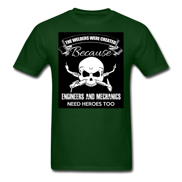 The Welders Were Created Because Engineers & Mechanics Need Heroes Too Men's Classic T-Shirt - forest green