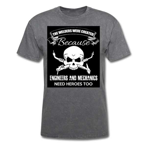 The Welders Were Created Because Engineers & Mechanics Need Heroes Too Men's Classic T-Shirt - mineral charcoal gray