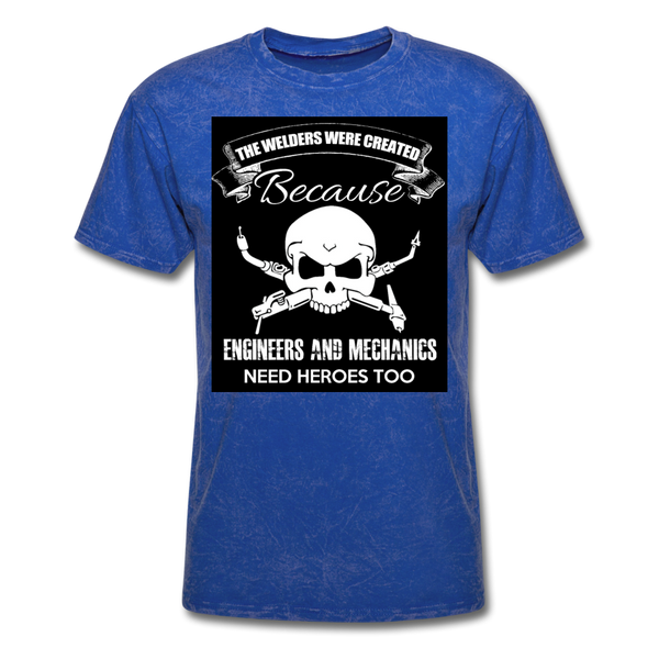 The Welders Were Created Because Engineers & Mechanics Need Heroes Too Men's Classic T-Shirt - mineral royal