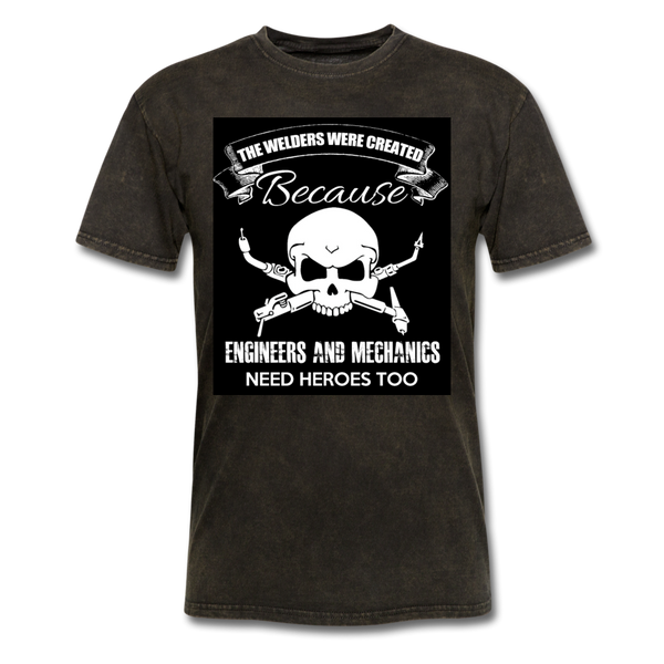 The Welders Were Created Because Engineers & Mechanics Need Heroes Too Men's Classic T-Shirt - mineral black