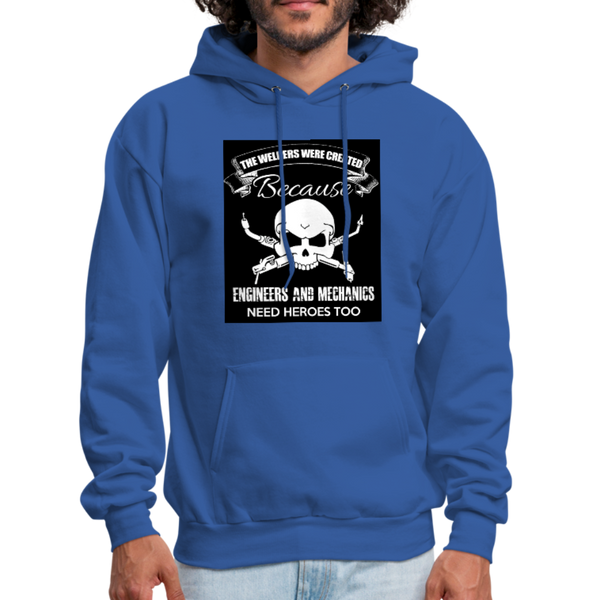 The Welders Were Created Because Engineers & Mechanics Need Heroes Too Men's Hoodie - royal blue