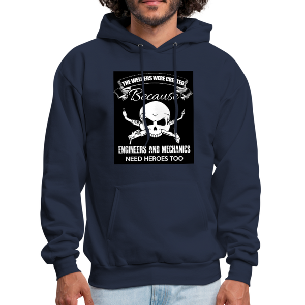 The Welders Were Created Because Engineers & Mechanics Need Heroes Too Men's Hoodie - navy