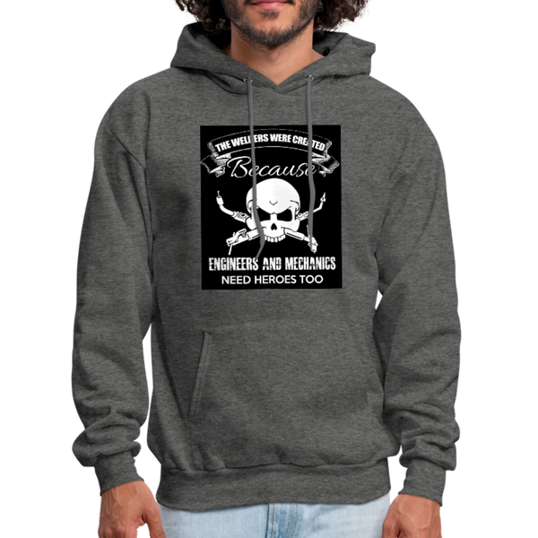 The Welders Were Created Because Engineers & Mechanics Need Heroes Too Men's Hoodie - charcoal gray