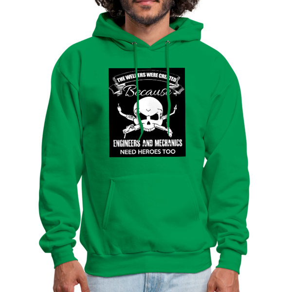 The Welders Were Created Because Engineers & Mechanics Need Heroes Too Men's Hoodie - kelly green