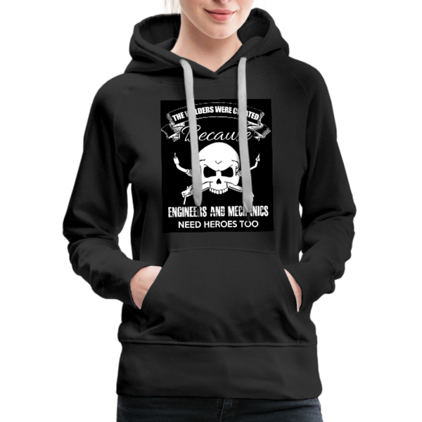The Welders Were Created Because Engineers & Mechanics Need Heroes Too Women’s Premium Hoodie - black