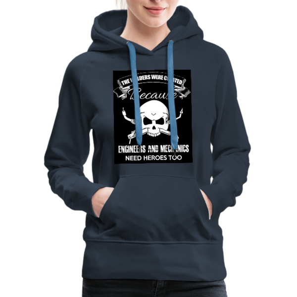 The Welders Were Created Because Engineers & Mechanics Need Heroes Too Women’s Premium Hoodie - navy