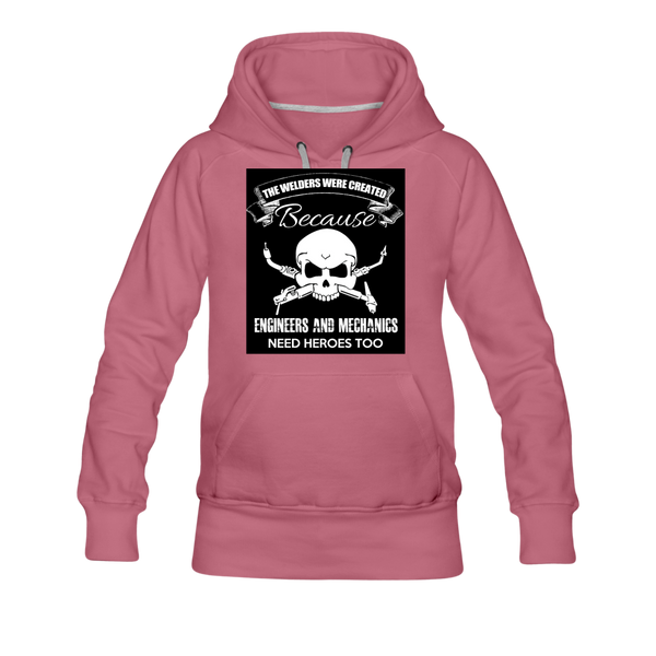 The Welders Were Created Because Engineers & Mechanics Need Heroes Too Women’s Premium Hoodie - mauve